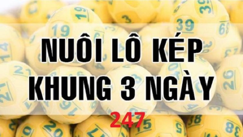 Tuyệt chiêu nuôi lô kép khung 3 ngày 247 rinh thưởng khủng  