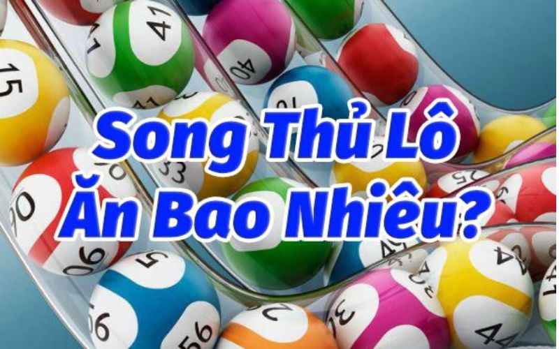 Xác suất và tỷ lệ trúng lô song thủ khá cao