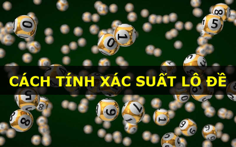 Chiến thuật chơi lô đề thắng toàn tập như cao thủ