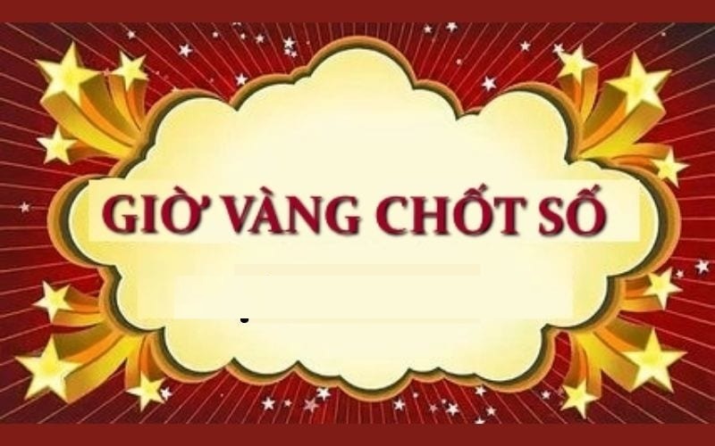 giờ vàng chốt số