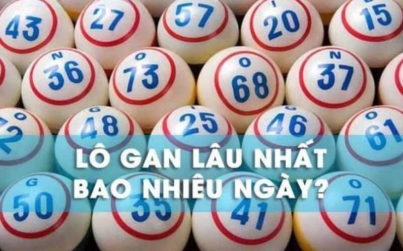 Lô gan lâu nhất là bao nhiêu ngày