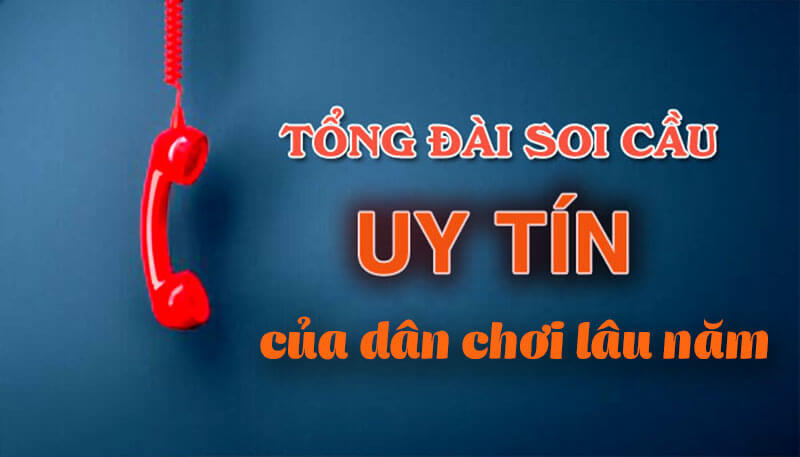 Tổng đài soi cầu