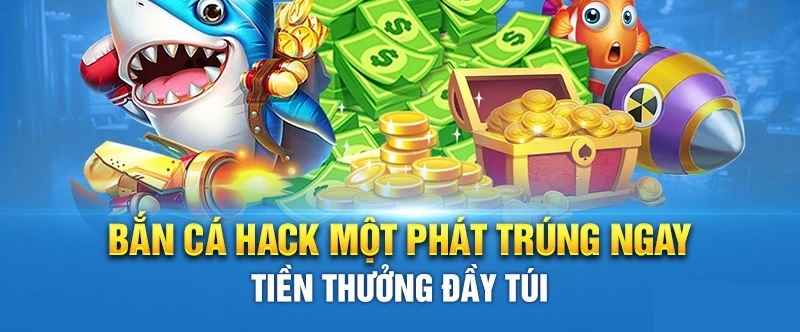 Hack game bắn cá là thủ thuật được nhiều người chơi sử dụng