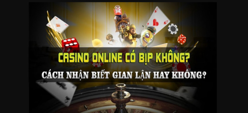 Giới thiệu tường tận về casino có gian lận không?